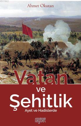 Vatan Ve Şehitlik | Ahmet Okutan | Rağbet Yayınları