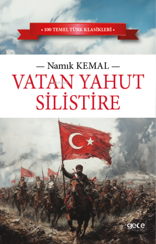 Vatan Yahut Silistire | Namık Kemal | Gece Kitaplığı Yayınları