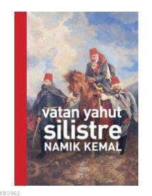 Vatan Yahut Silistre | Namık Kemal | Antik Yayınları