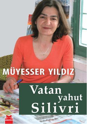 Vatan Yahut Silivri | Müyesser Yıldız | Kırmızıkedi Yayınevi