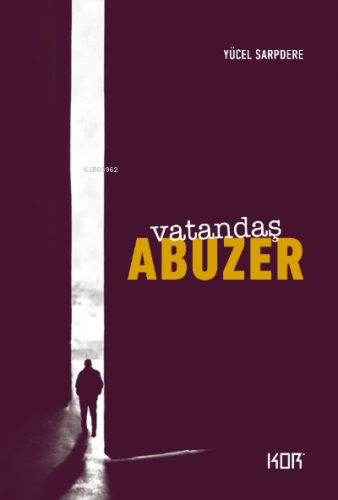 Vatandaş Abuzer - (25. Yıl özel baskı) | Yücel Sarpdere | Kor Kitap