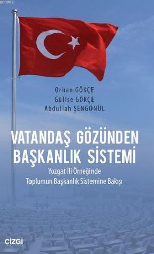 Vatandaş Gözünden Başkanlık Sistemi; Yozgat İli Örneğinde Toplumun Baş