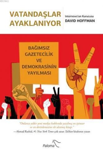 Vatandaşlar Ayaklanıyor; Bağımsız Gazetecilik ve Demokrasinin Yayılmas