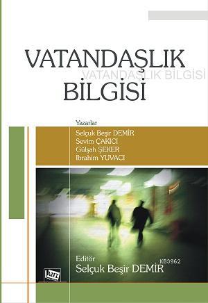 Vatandaşlık Bilgisi | Selçuk Beşir Demir | Anı Yayıncılık