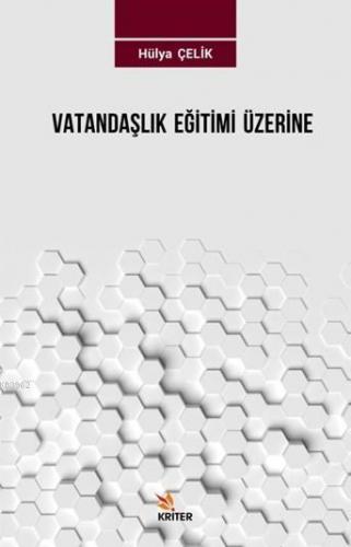 Vatandaşlık Eğilimi Üzerine | Hülya Çelik | Kriter Yayınları