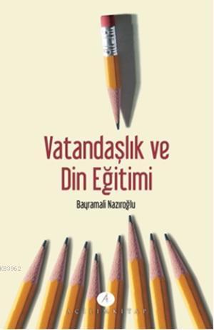 Vatandaşlık ve Din Eğitimi | Bayramali Nazıroğlu | Açılım Kitap