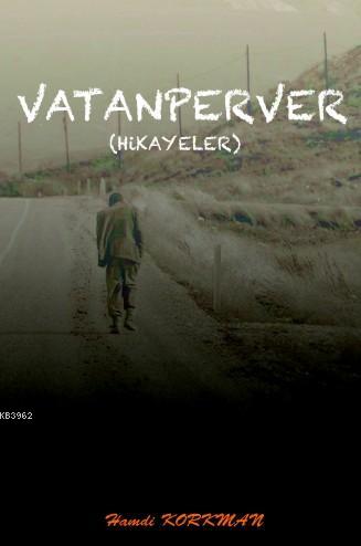 Vatanperver; (Hikayeler) | Hamdi Korkman | Serüven Kitap