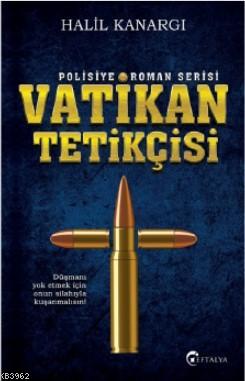 Vatikan Tetikçisi | Halil Kanargı | Eftalya Kitap