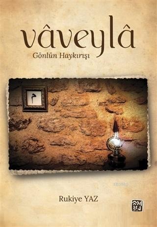 Vaveyla - Gönlün Haykırışı | Rukiye Yaz | Kutlu Yayınevi