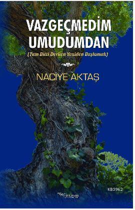 Vazgeçmedim Umudumdan | Naciye Aktaş | Tulpars Yayınevi