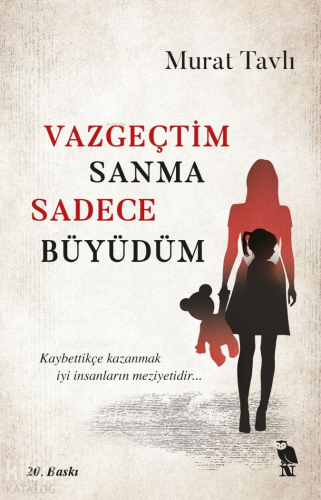 Vazgeçtim Sanma Sadece Büyüdüm | Murat Tavlı | Nemesis Kitap