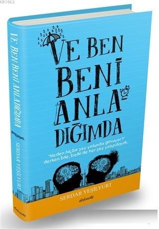 Ve Ben Beni Anladığımda | Serdar Yeşilyurt | Dolce Vita Yayınları