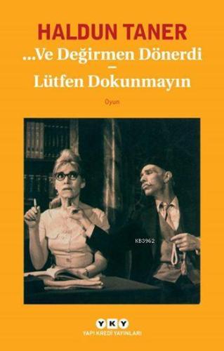 ...Ve Değirmen Dönerdi - Lütfen Dokunmayın | Haldun Taner | Yapı Kredi