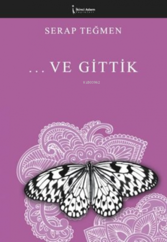 ... Ve Gittik | Serap Teğmen | İkinci Adam Yayınları