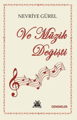 Ve Müzik Değişti | Nevriye Gürel | Artshop Yayıncılık