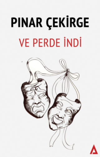 Ve Perde İndi | Pınar Çekirge | Kanon Kitap