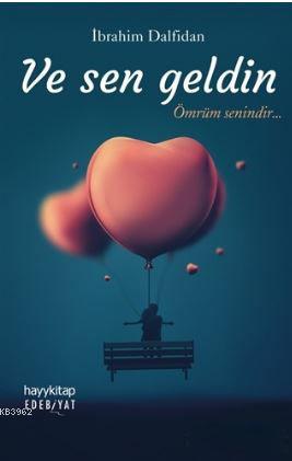 Ve Sen Geldin | İbrahim Dalfidan | Hayy Kitap