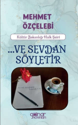 ...Ve Sevdan Söyletir;Kültür Bakanlığı Halk Şiiri | Mehmet Özçelebi | 