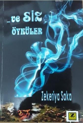 Ve Siz Öyküler | Zekeriya Saka | Zinde Yayınevi