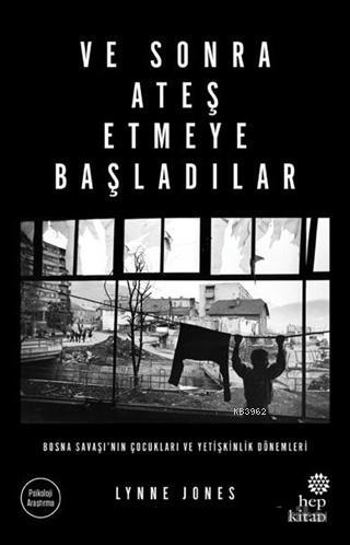 Ve Sonra Ateş Etmeye Başladılar | Lynne Jones | Hep Kitap