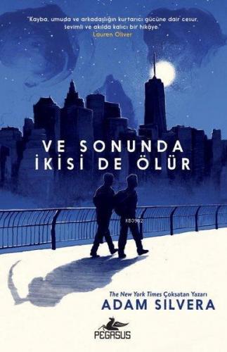 Ve Sonuda İkisi de Ölür | Adam Silvera | Pegasus Yayıncılık