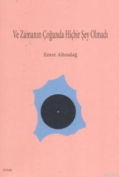 Ve Zamanın Çoğunda Hiçbir Şey Olmadı | Emre Altındağ | Kibele Yayınlar