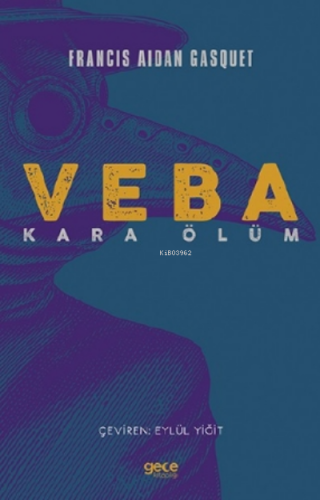 Veba;Kara Ölüm | Francis Aidan Gasquet | Gece Kitaplığı Yayınları