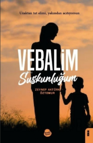 Vebalim;Suskunluğum | Zeynep Aktürk Öztemur | Sinada Kitap