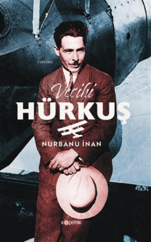 Vecihi Hürkuş | Nurbanu İnan | Kopernik Kitap