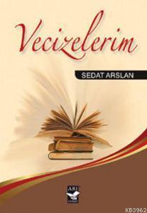 Vecizelerim | Sedat Arslan | Arı Sanat Yayınları