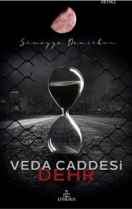 Veda Caddesi 4 – Dehr | Sümeyye Demirkan | Ephesus Yayınları