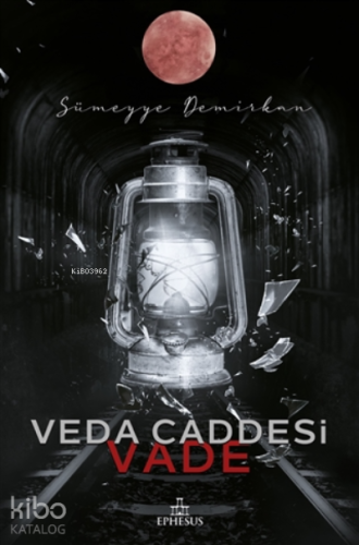 Veda Caddesi 5 - Vade | Sümeyye Demirkan | Ephesus Yayınları