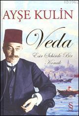 Veda; Esir Şehirde Bir Konak (Ciltli) | Ayşe Kulin | Everest Yayınları