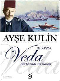 Veda; Esir Şehirde Bir Konak | Ayşe Kulin | Everest Yayınları