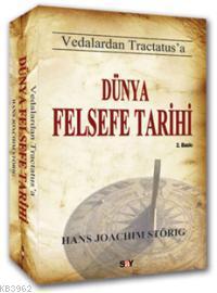 Vedalardan Tractatus'a Dünya Felsefe Tarihi | Hans Joachim Störig | Sa