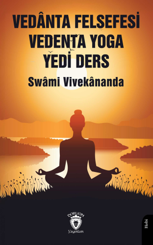 Vedânta Felsefesi Vedenta Yoga Yedi Ders | Swami Vivekananda | Dorlion