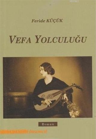 Vefa Yolculuğu | Feride Küçük | İnsancıl Yayınları