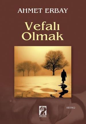 Vefalı Olmak | Ahmet Erbay | İştirak Yayınları