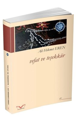 Vefat ve Teşekkür | Ali Hikmet Eren | Medakitap Yayınları