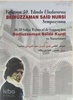 Vefatının 50. Yılında Uluslararası Bediüzzaman Said Nursi Sempozyumu |