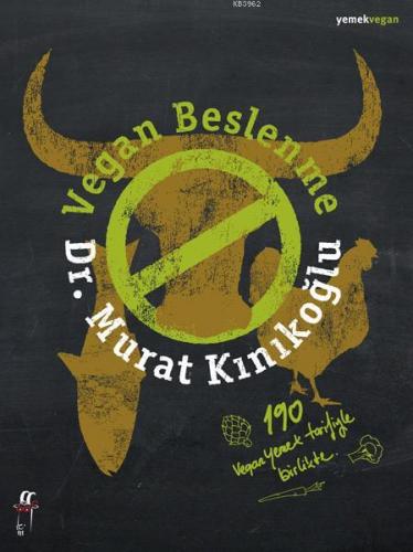 Vegan Beslenme; 190 Vegan Yemek Tarifiyle Birlikte | Murat Kınıkoğlu |