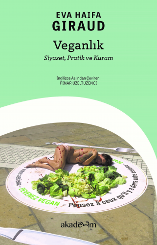 Veganlık: Siyaset, Pratik ve Kuram | Eva Haifa Giraud | Akademim Kitap