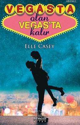 Vegas'ta Olan Vegasta Kalır | Elle Casey | Nemesis Kitap