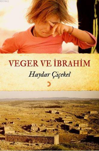 Veger ve İbrahim | Haydar Çiçekel | Cinius Yayınları