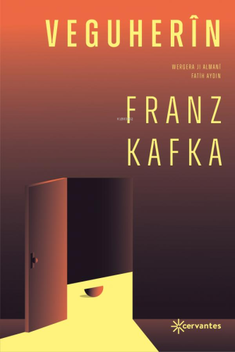 Veguherîn | Franz Kafka | Cervantes