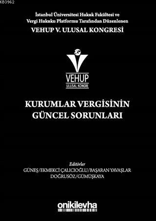 VEHUP 5. Ulusal Kongresi - Kurumlar Vergisinin Güncel Sorunları | Güls