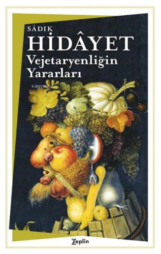 Vejetaryenliğin Yararları | Sadık Hidayet | Zeplin Kitap