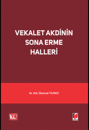 Vekalet Akdinin Sona Erme Halleri | Onurcan Yılmaz | Adalet Yayınevi