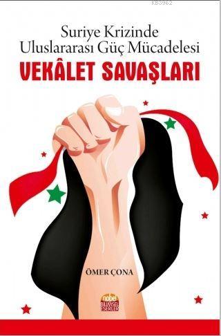 Vekalet Savaşları - Suriye Krizinde Uluslararası Güç Mücadelesi | Ömer