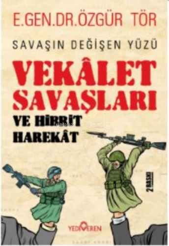 Vekâlet Savaşları Ve Hibrit Harekât | Özgür Tör | Yediveren Yayınları